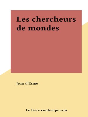 cover image of Les chercheurs de mondes